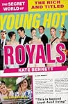 Young Hot Royals: The Secret World of the Rich and Titled