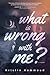 What is Wrong with Me? by Kristin Hammoud