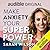 Make Anxiety Your Superpower with Sarah Wilson