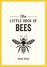 The Little Book of Bees: A pocket guide to the wonderful world of bees