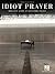 Nick Cave - Idiot Prayer: Nick Cave Alone at Alexandra Palace Piano/Vocal/Guitar Songbook