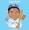 Babe Ruth: (Children's Biography Book, Kids Books, Age 5 10, Baseball, MLB) Babe Ruth: (Children's Biography Book, Kids Books, Age 5 10, Baseball, MLB)