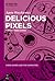 Delicious Pixels: Food in Video Games (Video Games and the Humanities Book 6)