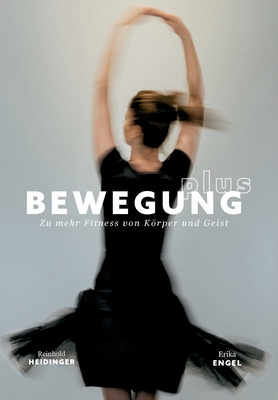 Bewegung Plus: Zu mehr Fitness von Körper und Geist (German Edition)