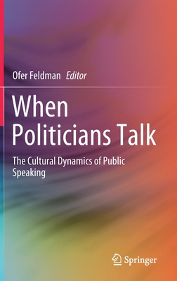 When Politicians Talk: The Cultural Dynamics of Public Speaking