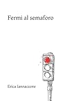 Fermi al semaforo by Erica Iannaccone