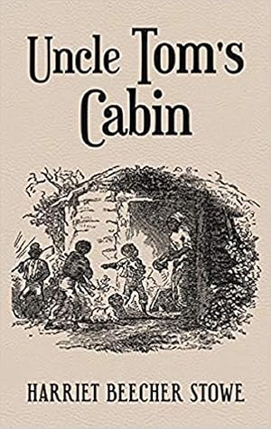 Uncle Tom's Cabin :By Harriet Beecher Stowe (Annotated)