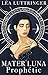 Mater Luna: Prophétie