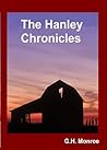 The Hanley Chronicles by G.H. Monroe