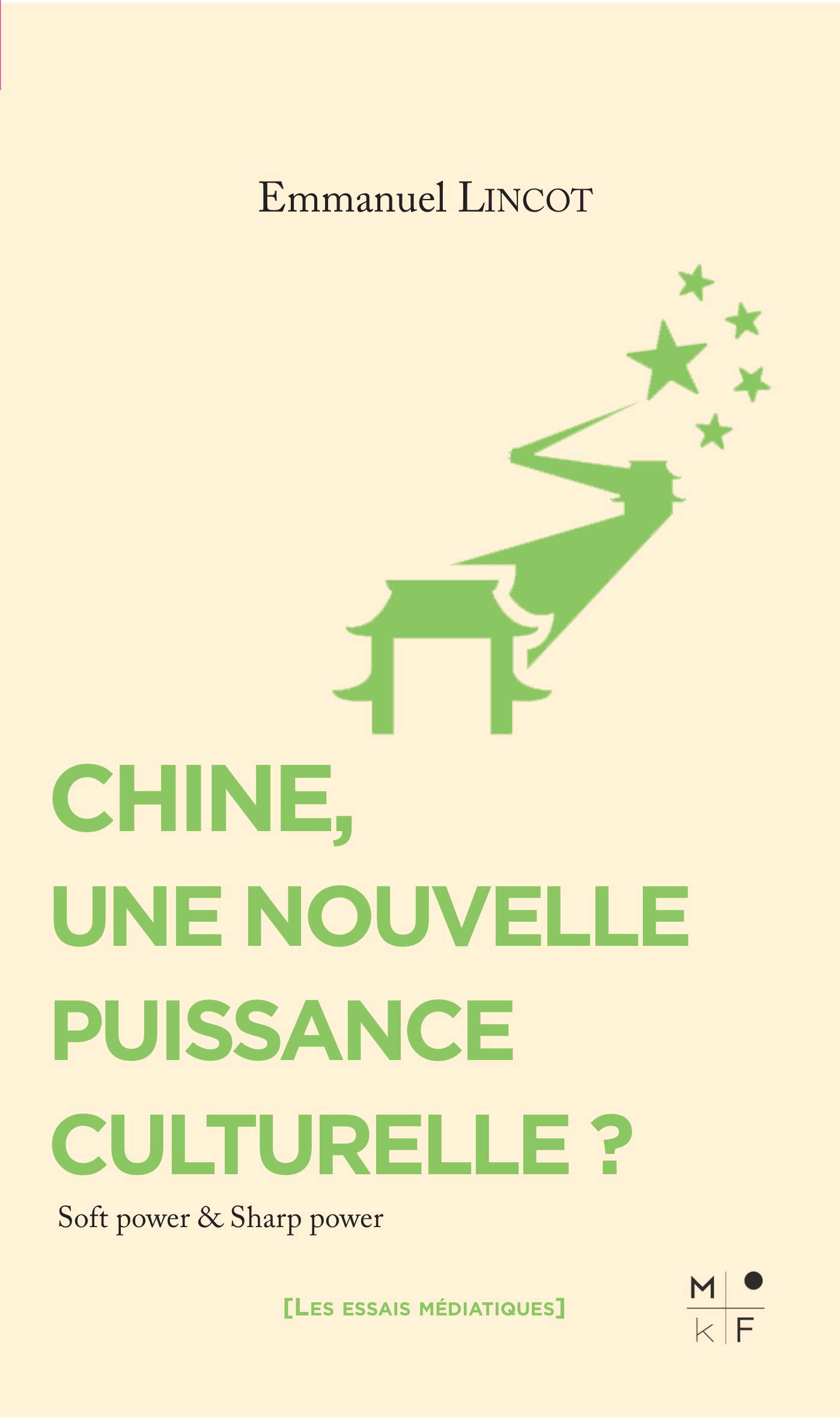 Chine, une nouvelle puissance culturelle ? Soft power et Sharp power (Paperback)