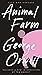 Animal Farm by George Orwell Animal Farm by George Orwell