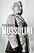 Mussolini: De eerste fascist (Dutch Edition)