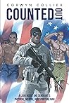 Counted Out: A Look Inside One Sergeant's Physical, Mental, and Spiritual War Counted Out: A Look Inside One Sergeant's Physical, Mental, and Spiritual War