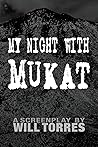 My Night With Mukat: Screenplay