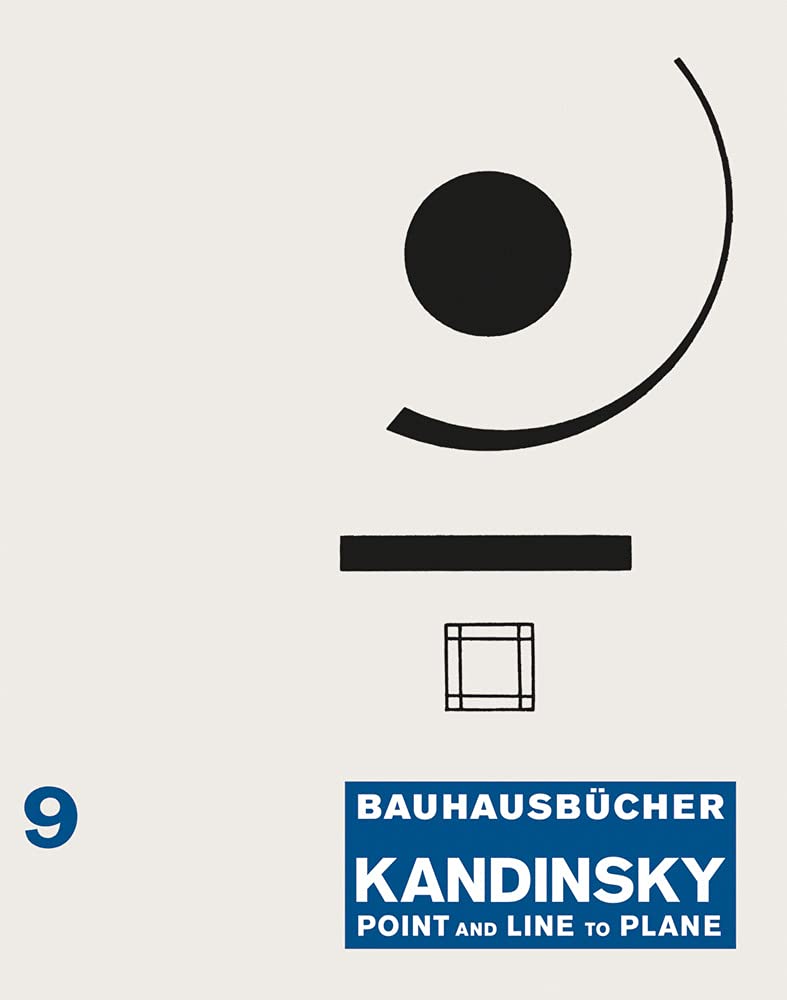 Wassily Kandinsky: Point and Line to Plane: Bauhausbücher 9 (Bauhausbücher, 9)