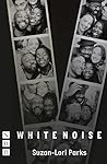 White Noise by Suzan-Lori Parks
