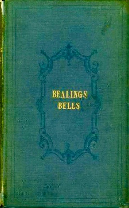 Bealings Bells: An Account of the Mysterious Ringing of Bells, at Great Bealings, Suffolk, in 1834; and in Other Parts of England: with Relations of Farther Unaccountable Occurrences, in Various Places (Hardcover)