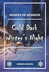 Shades of Seasons: Cold Dark Winter's Night