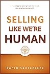 Selling Like We're Human: A roadmap to selling from the heart in a new business world! (The Gentle Business Revolution)