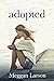 Adopted: Book #1 In The Adopted Trilogy