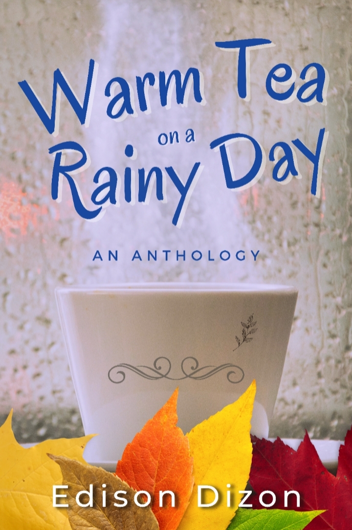 Warm Tea on a Rainy Day: An Anthology