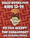 Maze Book For Kids 12-14 year – Do You Accept The Challenge? 160 Extreme Mazes: Here you have all the fun you are looking for. Maze Book For Kids 12-14 year – Do You Accept The Challenge? 160 Extreme Mazes: Here you have all the fun you are looking for.