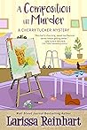A Composition in Murder: A Southern Humorous Mystery (A Cherry Tucker Mystery Book 7) A Composition in Murder: A Southern Humorous Mystery (A Cherry Tucker Mystery Book 7)