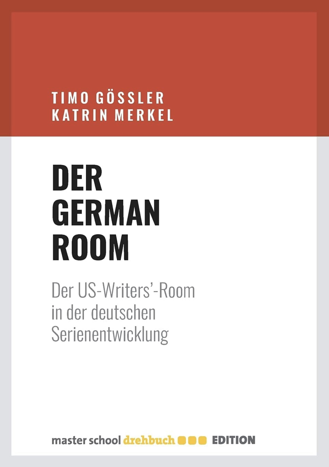 Der German Room.  Der US-Writers‘ Room in der deutschen Serienentwicklung (Paperback)