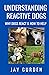 Understanding Reactive Dogs: Why Dogs React and How to Help