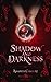 Shadow and Darkness (Shadow...