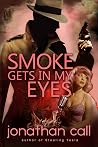 Smoke Gets in My ...
