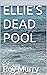 ELLIE'S DEAD POOL