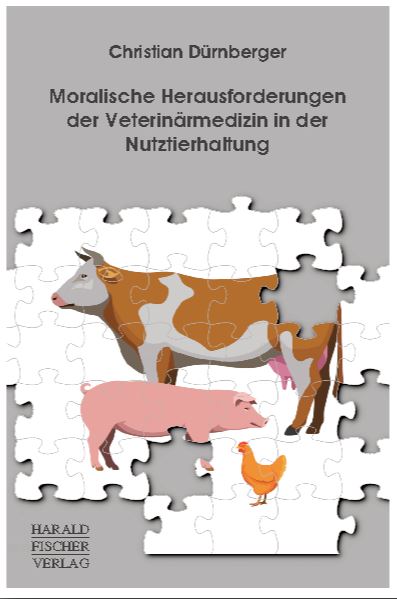 Moralische Herausforderungen der Veterinärmedizin in der Nutztierhaltung