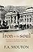Iron in the Soul: The leaders of the official parliamentary opposition in South Africa, 1910-1993