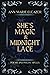 She's Magic & Midnight Lace...