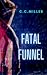 Fatal Funnel