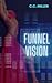 Funnel Vision
