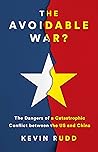 Book cover for The Avoidable War: The Dangers of a Catastrophic Conflict between the US and Xi Jinping's China