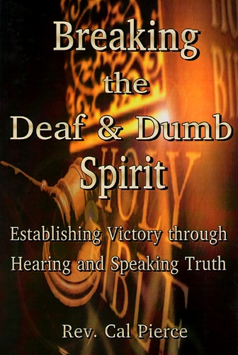 Breaking the Deaf and Dumb Spirit: Establishing Victory through Hearing and Speaking Truth
