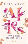 Alles, was ich in dir sehe (Alles, #1)