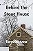 Behind the Stone House