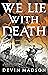 We Lie With Death (The Reborn Empire, #2)