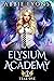 Elysium Academy: Year One: A Paranormal Academy Romance