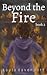 Beyond the Fire (Beyond the...