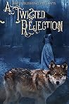 A Twisted Rejection: Rejected Mates Anthology