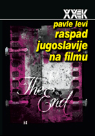 Raspad Jugoslavije na filmu: Estetika i ideologija u jugoslovenskom i postjugoslovenskom filmu