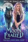 Moon Exalted (Shifter's Curse, #3)