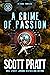 A Crime of Passion by Scott Pratt A Crime of Passion by Scott Pratt