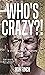 Who's Crazy?! (A Joel Frank...