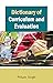 Dictionary of Curriculum and Evaluation